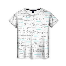 Женская футболка 3D с принтом Математические формулы в Тюмени, 100% полиэфир ( синтетическое хлопкоподобное полотно) | прямой крой, круглый вырез горловины, длина до линии бедер | алгебра | вычисления | геометрия | дроби | интегралы | матан | математика | студентам | формулы | школа | шпаргалка