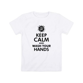 Детская футболка хлопок с принтом Keep calm and wash your hands в Тюмени, 100% хлопок | круглый вырез горловины, полуприлегающий силуэт, длина до линии бедер | Тематика изображения на принте: 2019   ncov | coronavirus | covid | covid 19 | ncov | virus | арт | биологическая опасность | болезнь | вирус | знак | карантин | корона | коронавирус | короновирус | мем | мой руки | оставайся дома | пандемия | помой руки