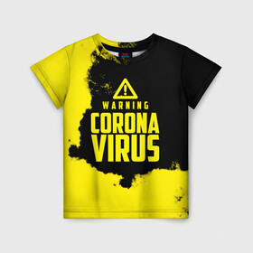Детская футболка 3D с принтом Warning Coronavirus в Тюмени, 100% гипоаллергенный полиэфир | прямой крой, круглый вырез горловины, длина до линии бедер, чуть спущенное плечо, ткань немного тянется | 2019   ncov | coronavirus | covid | covid 19 | ncov | virus | арт | биологическая опасность | болезнь | вирус | знак | карантин | корона | коронавирус | короновирус | мем | мой руки | оставайся дома | пандемия | помой руки