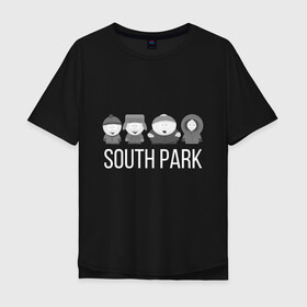 Мужская футболка хлопок Oversize с принтом South Park в Тюмени, 100% хлопок | свободный крой, круглый ворот, “спинка” длиннее передней части | cartman | kartman | kenny | park | south | брофловски | кайл | картинка | картман | кенни | маккормик | марш | парк | саус | сауспарк | стэн | стэнли | эрик | южный