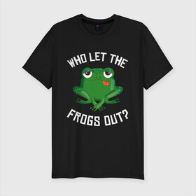 Мужская футболка хлопок Slim с принтом Who let the frogs out?  в Тюмени, 92% хлопок, 8% лайкра | приталенный силуэт, круглый вырез ворота, длина до линии бедра, короткий рукав | жаба | лягушка