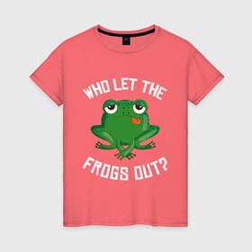 Женская футболка хлопок с принтом Who let the frogs out?  в Тюмени, 100% хлопок | прямой крой, круглый вырез горловины, длина до линии бедер, слегка спущенное плечо | жаба | лягушка