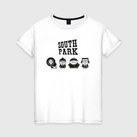 Женская футболка хлопок с принтом South park в Тюмени, 100% хлопок | прямой крой, круглый вырез горловины, длина до линии бедер, слегка спущенное плечо | кайл брофловски | кенни маккормик | стэн марш | эрик картман