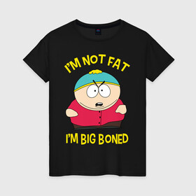 Женская футболка хлопок с принтом South Park, Эрик Картман в Тюмени, 100% хлопок | прямой крой, круглый вырез горловины, длина до линии бедер, слегка спущенное плечо | eric cartman | south park | эрик картман | южный парк | я не толстый у меня кость широкая