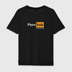 Мужская футболка хлопок Oversize с принтом PornHub premium в Тюмени, 100% хлопок | свободный крой, круглый ворот, “спинка” длиннее передней части | premium | бесплатный прем | прем | премиальная | премиум | премиумная