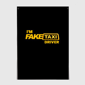 Постер с принтом Fake Taxi в Тюмени, 100% бумага
 | бумага, плотность 150 мг. Матовая, но за счет высокого коэффициента гладкости имеет небольшой блеск и дает на свету блики, но в отличии от глянцевой бумаги не покрыта лаком | fake taxi | faketaxi | i am fake taxi driver | im fake taxi driver | taxi | такси | таксист | фейк такси | фейктакси | я водитель такси