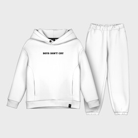 Детский костюм хлопок Oversize с принтом BOYS DONT CRY в Тюмени,  |  | boys dont cry | keep calm