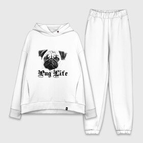 Женский костюм хлопок Oversize с принтом Pug life в Тюмени,  |  | pug life | арт | животные | мопс | собака | собачья жизнь