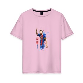 Женская футболка хлопок Oversize с принтом Месси в Тюмени, 100% хлопок | свободный крой, круглый ворот, спущенный рукав, длина до линии бедер
 | lionel | messi | барса | барселона | испания | лионель | месси | футбол