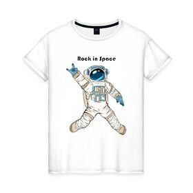 Женская футболка хлопок с принтом Rock in Space в Тюмени, 100% хлопок | прямой крой, круглый вырез горловины, длина до линии бедер, слегка спущенное плечо | cosmonaut | rock | rock n roll | space | космонавт | космос | рок