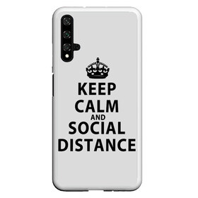 Чехол для Honor 20 с принтом Keep Calm And Social Distance в Тюмени, Силикон | Область печати: задняя сторона чехла, без боковых панелей | Тематика изображения на принте: 2019 | biohazard | calm | china | coronavirus | covid 19 | inc | keep | ncov | ncov19 | ncov2019 | plague | survivor | virus | warning | вирус | дистанцию | коронавирус | соблюдай