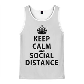 Мужская майка 3D с принтом Keep Calm And Social Distance в Тюмени, 100% полиэстер | круглая горловина, приталенный силуэт, длина до линии бедра. Пройма и горловина окантованы тонкой бейкой | Тематика изображения на принте: 2019 | biohazard | calm | china | coronavirus | covid 19 | inc | keep | ncov | ncov19 | ncov2019 | plague | survivor | virus | warning | вирус | дистанцию | коронавирус | соблюдай