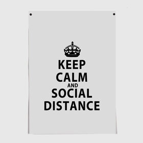 Постер с принтом Keep Calm And Social Distance в Тюмени, 100% бумага
 | бумага, плотность 150 мг. Матовая, но за счет высокого коэффициента гладкости имеет небольшой блеск и дает на свету блики, но в отличии от глянцевой бумаги не покрыта лаком | Тематика изображения на принте: 2019 | biohazard | calm | china | coronavirus | covid 19 | inc | keep | ncov | ncov19 | ncov2019 | plague | survivor | virus | warning | вирус | дистанцию | коронавирус | соблюдай