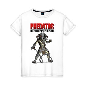 Женская футболка хлопок с принтом Predator: Hunting Grounds в Тюмени, 100% хлопок | прямой крой, круглый вырез горловины, длина до линии бедер, слегка спущенное плечо | game | gamer | predator: hunting grounds | игра | шутер