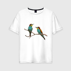 Женская футболка хлопок Oversize с принтом Птицы в Тюмени, 100% хлопок | свободный крой, круглый ворот, спущенный рукав, длина до линии бедер
 | две птицы | птицы на ветке | щурки золотистые