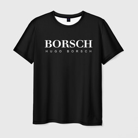 Мужская футболка 3D с принтом BORSCH hugo borsch в Тюмени, 100% полиэфир | прямой крой, круглый вырез горловины, длина до линии бедер | Тематика изображения на принте: borsch | boss | hugo borsch | hugo boss | антибренд | борщ | босс | бренд | брендовый | брэнд | знак | значок | итальянский | как | лого | логотип | пародия | прикол | салон | салоновский | символ | фирменный