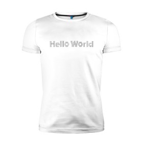 Мужская футболка премиум с принтом Hello, World! в Тюмени, 92% хлопок, 8% лайкра | приталенный силуэт, круглый вырез ворота, длина до линии бедра, короткий рукав | Тематика изображения на принте: hello world | привет мир | программирование | хеллоу ворлд