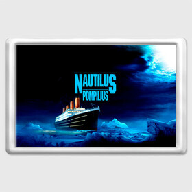 Магнит 45*70 с принтом Nautilus Pompilius в Тюмени, Пластик | Размер: 78*52 мм; Размер печати: 70*45 | nau | nautilus pompilius | ассоциация | внуки энгельса | вячеслав бутусов | группа | настя | нау | наутилус | наутилус помпилиус | наутилусы | нп | рок | русский | советский | урфин джюс | ю питер