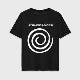Женская футболка хлопок Oversize с принтом HYPNODANCER в Тюмени, 100% хлопок | свободный крой, круглый ворот, спущенный рукав, длина до линии бедер
 | hypnodancer | hypnodancer little | little big | uno | группа little big | литл биг | надпись