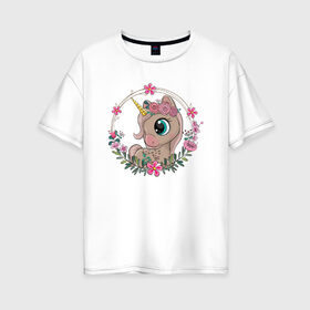 Женская футболка хлопок Oversize с принтом Милый единорог в Тюмени, 100% хлопок | свободный крой, круглый ворот, спущенный рукав, длина до линии бедер
 | венок | единорог | единорог девочка | единорожка | животные | милая | пони | рисунок | цветочки | цветы