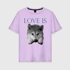 Женская футболка хлопок Oversize с принтом Любовь - это акита в Тюмени, 100% хлопок | свободный крой, круглый ворот, спущенный рукав, длина до линии бедер
 | акита | акита ину | дрессировка | забота | любовь | собака | собаки | собачка | собачник | увлечение | хобби | шиба ину
