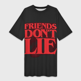 Платье-футболка 3D с принтом Friends Dont Lie в Тюмени,  |  | 11 | demogorgon | dont | friends | lie | retro | stranger | things | дастин | дела | демогоргон | друзья | лгут | не | оди | одиннадцать | очень | ретро | стив | странные | хоппер | хоукинс