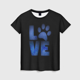 Женская футболка 3D с принтом Любовь к собакам и животным в Тюмени, 100% полиэфир ( синтетическое хлопкоподобное полотно) | прямой крой, круглый вырез горловины, длина до линии бедер | английский | большие буквы | иностранные | лапа | любит животных | любитель собак | любовь | надпись | синий | след | слово | смысл | собачник