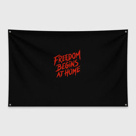 Флаг-баннер с принтом freedom в Тюмени, 100% полиэстер | размер 67 х 109 см, плотность ткани — 95 г/м2; по краям флага есть четыре люверса для крепления | freedom | дом | дом милый дом | надпись | свобода | свобода начинается дома | свободный | счастливый | текст