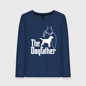 Женский лонгслив хлопок с принтом The Dogfather - пародия в Тюмени, 100% хлопок |  | godfather | крестный отец | лабрадор | ретривер | собака | собачник | хобби