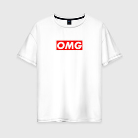 Женская футболка хлопок Oversize с принтом OMG STYLE в Тюмени, 100% хлопок | свободный крой, круглый ворот, спущенный рукав, длина до линии бедер
 | casual | kek | lol | omg | кек | лол | модные | надписи | омг | фразы