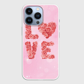 Чехол для iPhone 13 Pro с принтом Love Розы в Тюмени,  |  | love | день влюбленных | день святого валентина | любовь | розочки | розы | романтика | цветы | я тебя люблю