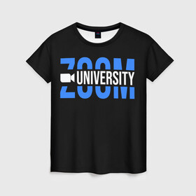 Женская футболка 3D с принтом ZOOM в Тюмени, 100% полиэфир ( синтетическое хлопкоподобное полотно) | прямой крой, круглый вырез горловины, длина до линии бедер | skype | video | zoom | видео | дома | интернет | обучение | приложение | сиди | скайп | университет | школа