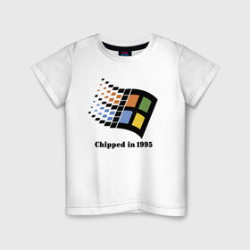 Детская футболка хлопок с принтом Chipped in 1995 в Тюмени, 100% хлопок | круглый вырез горловины, полуприлегающий силуэт, длина до линии бедер | Тематика изображения на принте: chip | humor | joke | rastr | title | windows | надпись | окна | растр | чип | шутка | юмор
