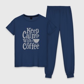 Женская пижама хлопок с принтом Keep calm with coffee в Тюмени, 100% хлопок | брюки и футболка прямого кроя, без карманов, на брюках мягкая резинка на поясе и по низу штанин | coffee | keep calm | ароматный | бодрящий | горячий | кофе | кофеек | кофейная | кофеман | кофи | крепкие | крепкий | нервы | с кофе | с утра | сохраняй спокойствие | успокаивает | утренний | утро | чашка