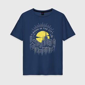 Женская футболка хлопок Oversize с принтом Луна в городе в Тюмени, 100% хлопок | свободный крой, круглый ворот, спущенный рукав, длина до линии бедер
 | city | in the city | moon | night | retro | urban | vintage | в городе | винтаж | восход | город | городской пейзаж | желтое | закат | круглая | круглое | луна | ночной город | ночь | рассвет | ретро | солнце | урбанистика | урб