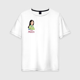 Женская футболка хлопок Oversize с принтом Mulan в Тюмени, 100% хлопок | свободный крой, круглый ворот, спущенный рукав, длина до линии бедер
 | fa mulan | mulan | vdosadir | бэрри кук | мулан | тони бэнкрофт | фа мулан