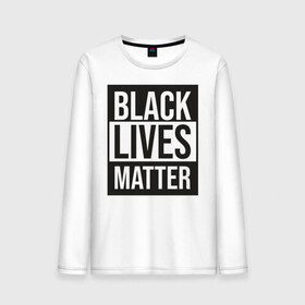 Мужской лонгслив хлопок с принтом BLACK LIVES MATTER в Тюмени, 100% хлопок |  | black | internet | lives | matter | meme | интернет | мем