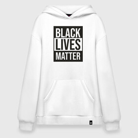 Худи SuperOversize хлопок с принтом BLACK LIVES MATTER в Тюмени, 70% хлопок, 30% полиэстер, мягкий начес внутри | карман-кенгуру, эластичная резинка на манжетах и по нижней кромке, двухслойный капюшон
 | black | internet | lives | matter | meme | интернет | мем