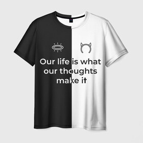 Мужская футболка 3D с принтом Our life в Тюмени, 100% полиэфир | прямой крой, круглый вырез горловины, длина до линии бедер | black | white | ангел | английский | демон | жизнь | текст | фраза | цитата | чб | черно белый