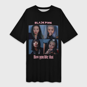 Платье-футболка 3D с принтом BLACKPINK в Тюмени,  |  | black pink | blackpink | how you like that | jenni | jennie | jiso | jisoo | k pop | kpop | lisa | rose | блэк пинк | блэкпинк | джени | дженни | джизо | джисо | джисоо | к поп | кей поп | корея | лиза | лиса | роза | роуз | роус | черно розовый