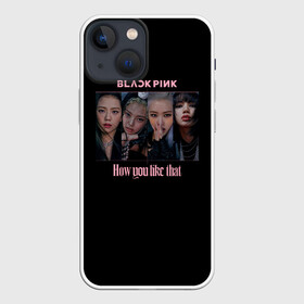 Чехол для iPhone 13 mini с принтом BLACKPINK в Тюмени,  |  | black pink | blackpink | how you like that | jenni | jennie | jiso | jisoo | k pop | kpop | lisa | rose | блэк пинк | блэкпинк | джени | дженни | джизо | джисо | джисоо | к поп | кей поп | корея | лиза | лиса | роза | роуз | роус | черно розовый