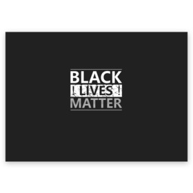 Поздравительная открытка с принтом Black lives matter (Z) в Тюмени, 100% бумага | плотность бумаги 280 г/м2, матовая, на обратной стороне линовка и место для марки
 | derek chauvin | george floyd | thomas lane | активисты | афро | дерек шовин | джордж флойд | жизни чёрных важны | надпись | общественное движение | текст | томас лэйн | трэйвон мартина | ту тао