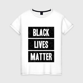 Женская футболка хлопок с принтом Black lives matter (Z) в Тюмени, 100% хлопок | прямой крой, круглый вырез горловины, длина до линии бедер, слегка спущенное плечо | derek chauvin | george floyd | thomas lane | активисты | афро | дерек шовин | джордж флойд | жизни чёрных важны | надпись | общественное движение | текст | томас лэйн | трэйвон мартина | ту тао