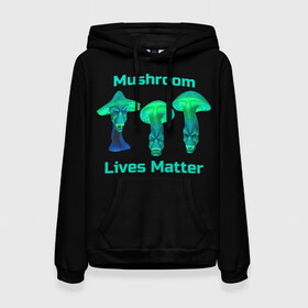 Женская толстовка 3D с принтом Mushroom Lives Matter в Тюмени, 100% полиэстер  | двухслойный капюшон со шнурком для регулировки, мягкие манжеты на рукавах и по низу толстовки, спереди карман-кенгуру с мягким внутренним слоем. | black lives matter | lives matter | гриб | грибнику | грибной | грибы | грибы лозунг | грибы монстры | грибы надпись | грибы неон | грибы прикол | грибы текст | злые грибы | неоновые грибы | сбор грибов