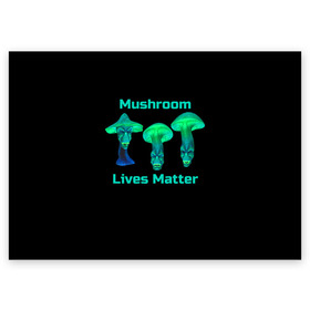 Поздравительная открытка с принтом Mushroom Lives Matter в Тюмени, 100% бумага | плотность бумаги 280 г/м2, матовая, на обратной стороне линовка и место для марки
 | black lives matter | lives matter | гриб | грибнику | грибной | грибы | грибы лозунг | грибы монстры | грибы надпись | грибы неон | грибы прикол | грибы текст | злые грибы | неоновые грибы | сбор грибов