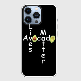 Чехол для iPhone 13 Pro с принтом Avocado Lives Matter в Тюмени,  |  | avocado | black lives matter | lives matter | авокадо | авокадо лозунг | авокадо надпись | авокадо прикол | авокадо текст | авокадо юмор