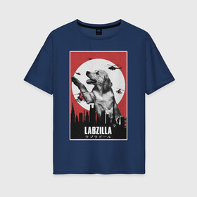 Женская футболка хлопок Oversize с принтом Лабзилла в Тюмени, 100% хлопок | свободный крой, круглый ворот, спущенный рукав, длина до линии бедер
 | вертолеты | годзилла | лабрадор | пес | постер | собака | собачник | фильм | щенок