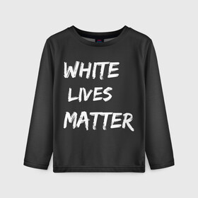 Детский лонгслив 3D с принтом White Lives Matter в Тюмени, 100% полиэстер | длинные рукава, круглый вырез горловины, полуприлегающий силуэт
 | black | blm | lives | matter | white | wlm | белые | жизни | жизнь