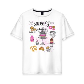 Женская футболка хлопок Oversize с принтом sweets в Тюмени, 100% хлопок | свободный крой, круглый ворот, спущенный рукав, длина до линии бедер
 | Тематика изображения на принте: блюда | готовка | еда | кондитер | кулинар | повар | шеф повар