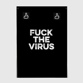 Постер с принтом Fuck virus в Тюмени, 100% бумага
 | бумага, плотность 150 мг. Матовая, но за счет высокого коэффициента гладкости имеет небольшой блеск и дает на свету блики, но в отличии от глянцевой бумаги не покрыта лаком | corona | virus | антикорона | надпись | текст | фраза